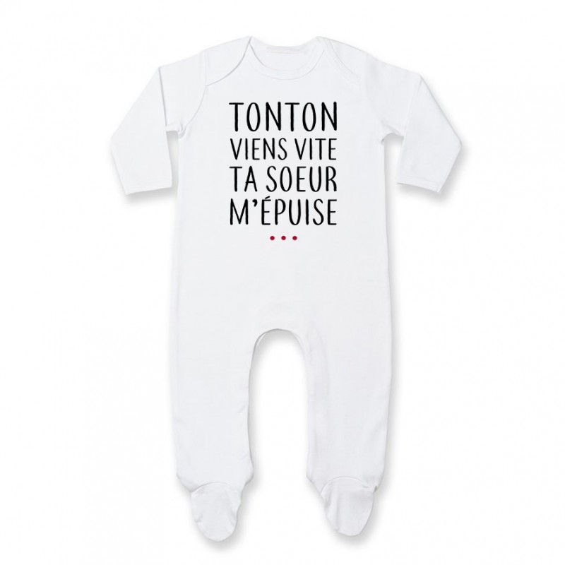 Pyjama bébé Tonton vient vite ta soeur m'épuise Pyjama bébé Tonton vient vite ta soeur m'épuise