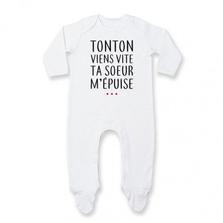 Pyjama bébé Tonton vient vite ta soeur m'épuise