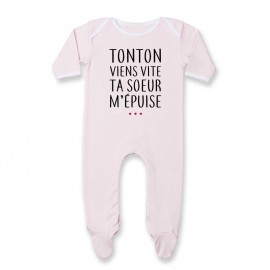 Pyjama bébé Tonton vient vite ta soeur m'épuise