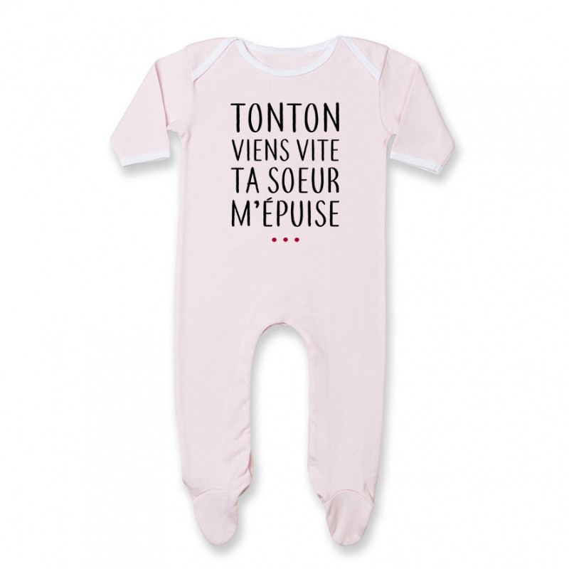 Pyjama bébé Tonton vient vite ta soeur m'épuise Pyjama bébé Tonton vient vite ta soeur m'épuise