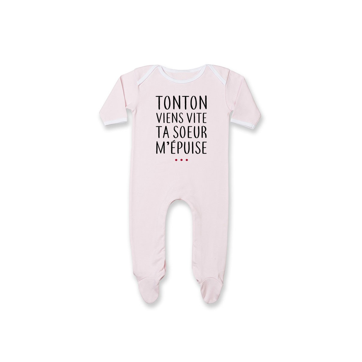 Pyjama bébé Tonton vient vite ta soeur m'épuise