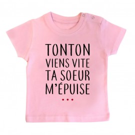 T-Shirt bébé Tonton vient vite ta soeur m'épuise