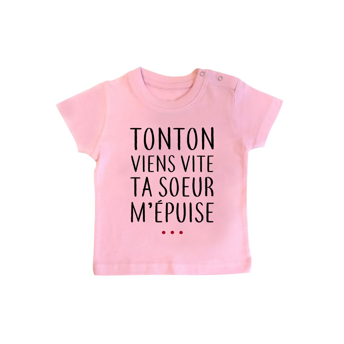 T-Shirt bébé Tonton vient vite ta soeur m'épuise