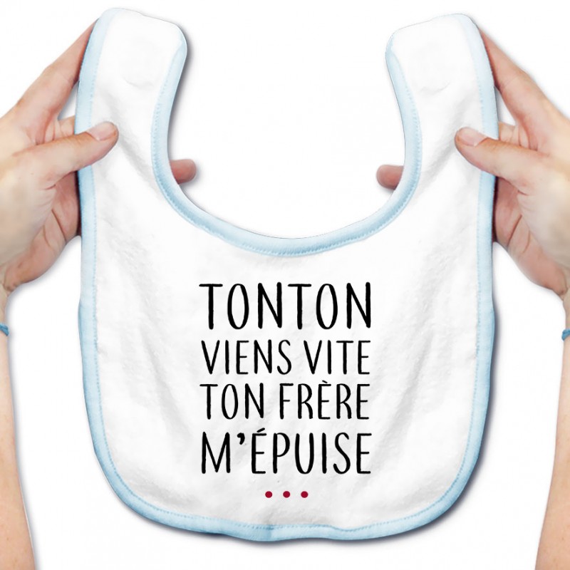 Bavoir bébé Tonton vient vite ton frère m'épuise