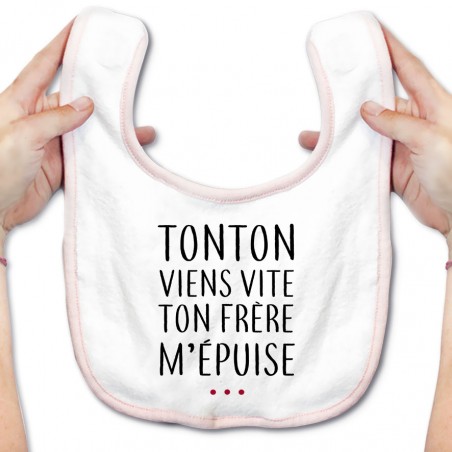 Bavoir bébé Tonton vient vite ton frère m'épuise