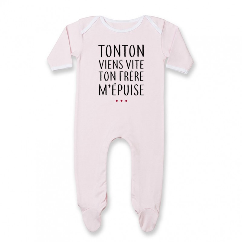 Pyjama bébé Tonton vient vite ton frère m'épuise Pyjama bébé Tonton vient vite ton frère m'épuise
