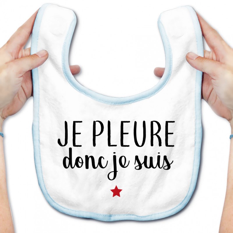 Bavoir bébé Je pleure donc je suis