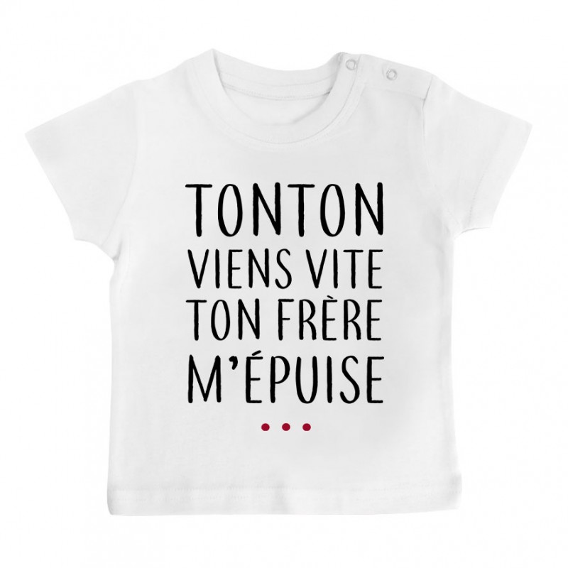 T-Shirt bébé Tonton vient vite ton frère m'épuise T-Shirt bébé Tonton vient vite ton frère m'épuise