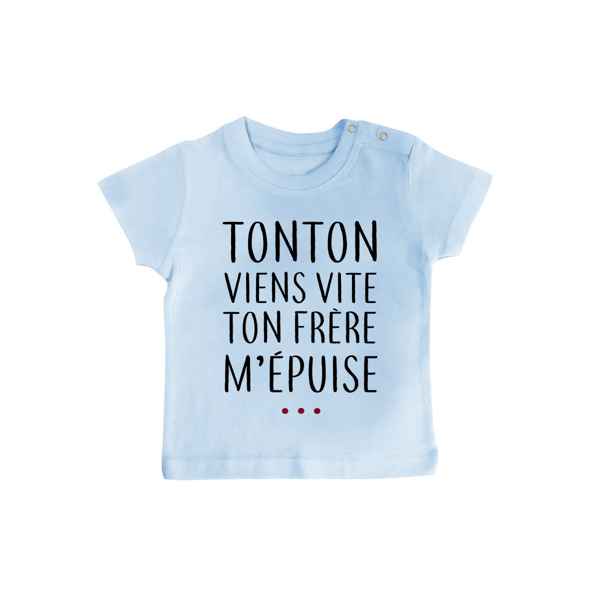 T-Shirt bébé Tonton vient vite ton frère m'épuise