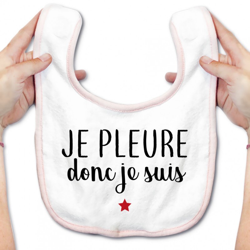 Bavoir bébé Je pleure donc je suis