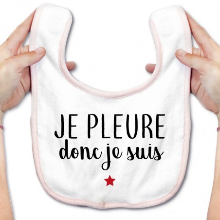 Bavoir bébé Je pleure donc je suis