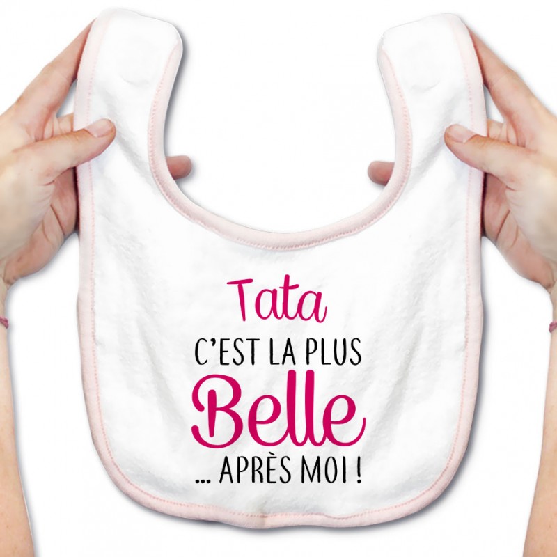 Bavoir bébé Tata c’est la plus belle après moi Bavoir bébé Tata c’est la plus belle après moi