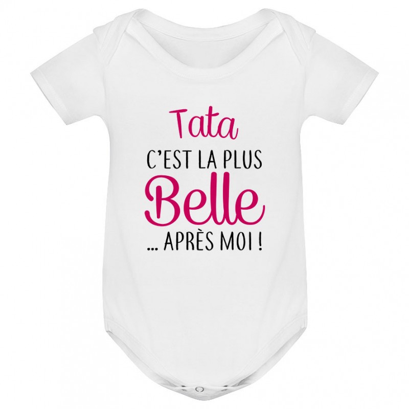 Body bébé Tata c’est la plus belle après moi Body bébé Tata c’est la plus belle après moi