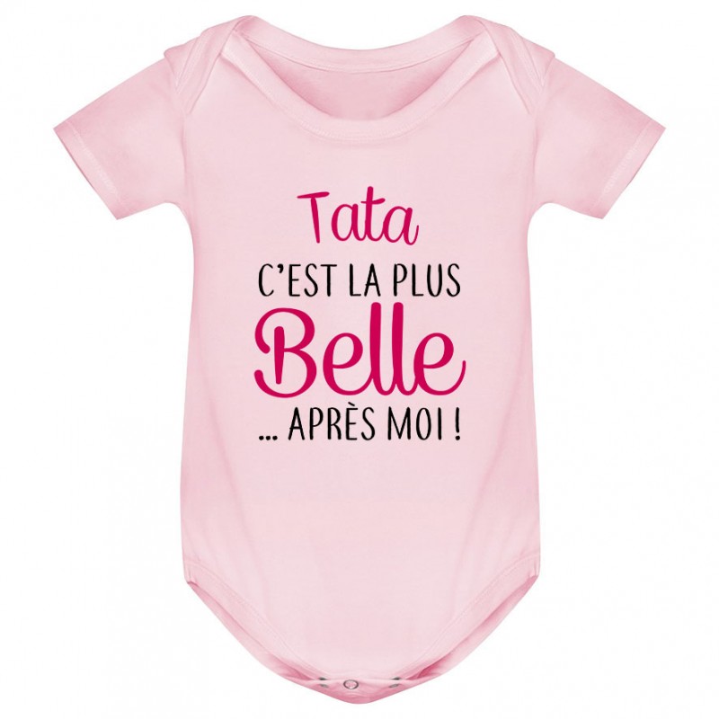 Body bébé Tata c’est la plus belle après moi Body bébé Tata c’est la plus belle après moi