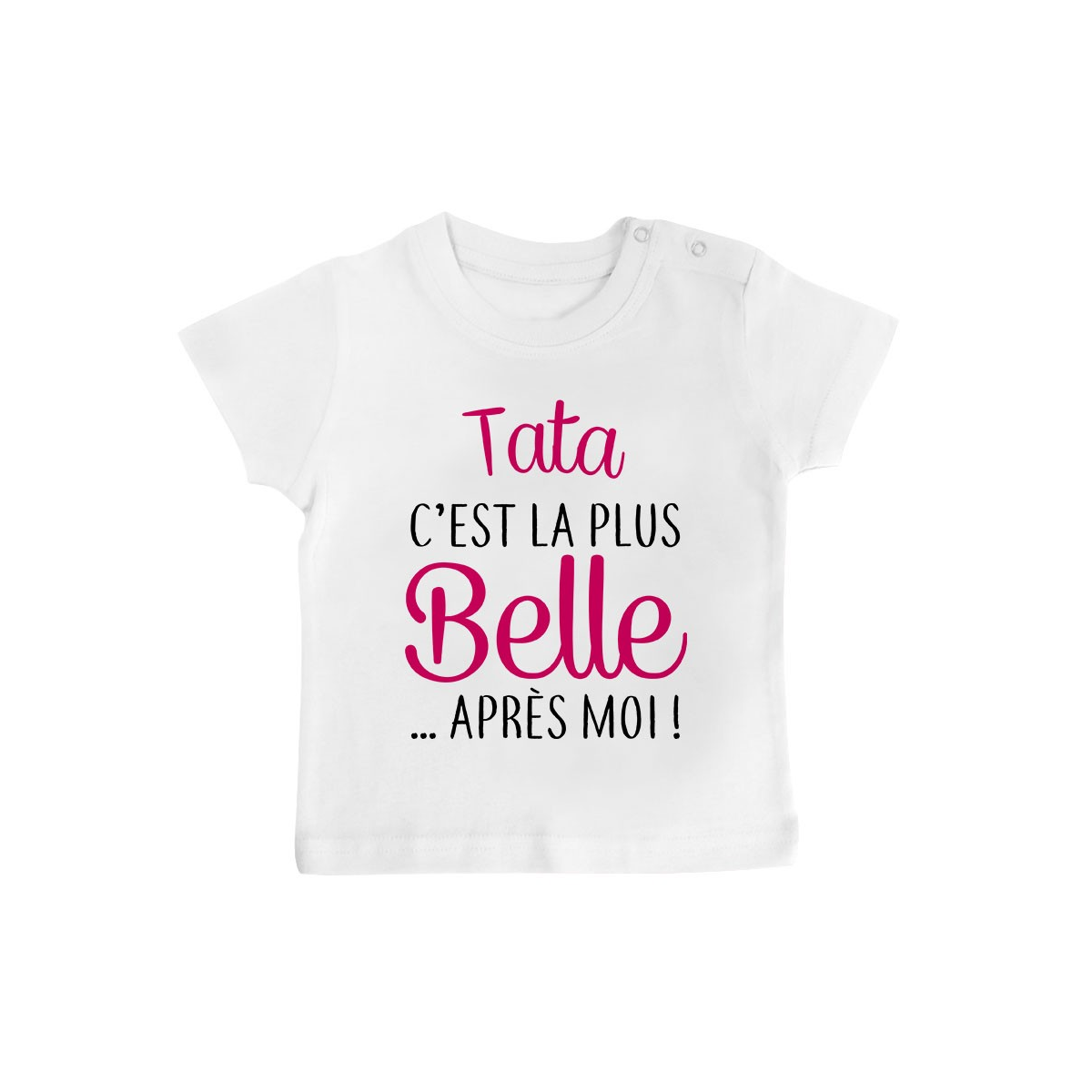 T-Shirt bébé Tata c’est la plus belle après moi