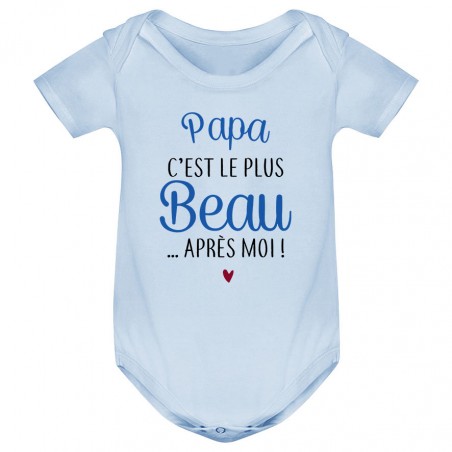 Body bébé Papa c'est le plus beau..après moi