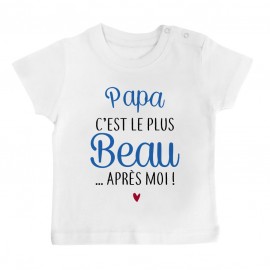 T-Shirt bébé Papa c'est le plus beau..après moi