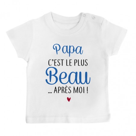 T-Shirt bébé Papa c'est le plus beau..après moi