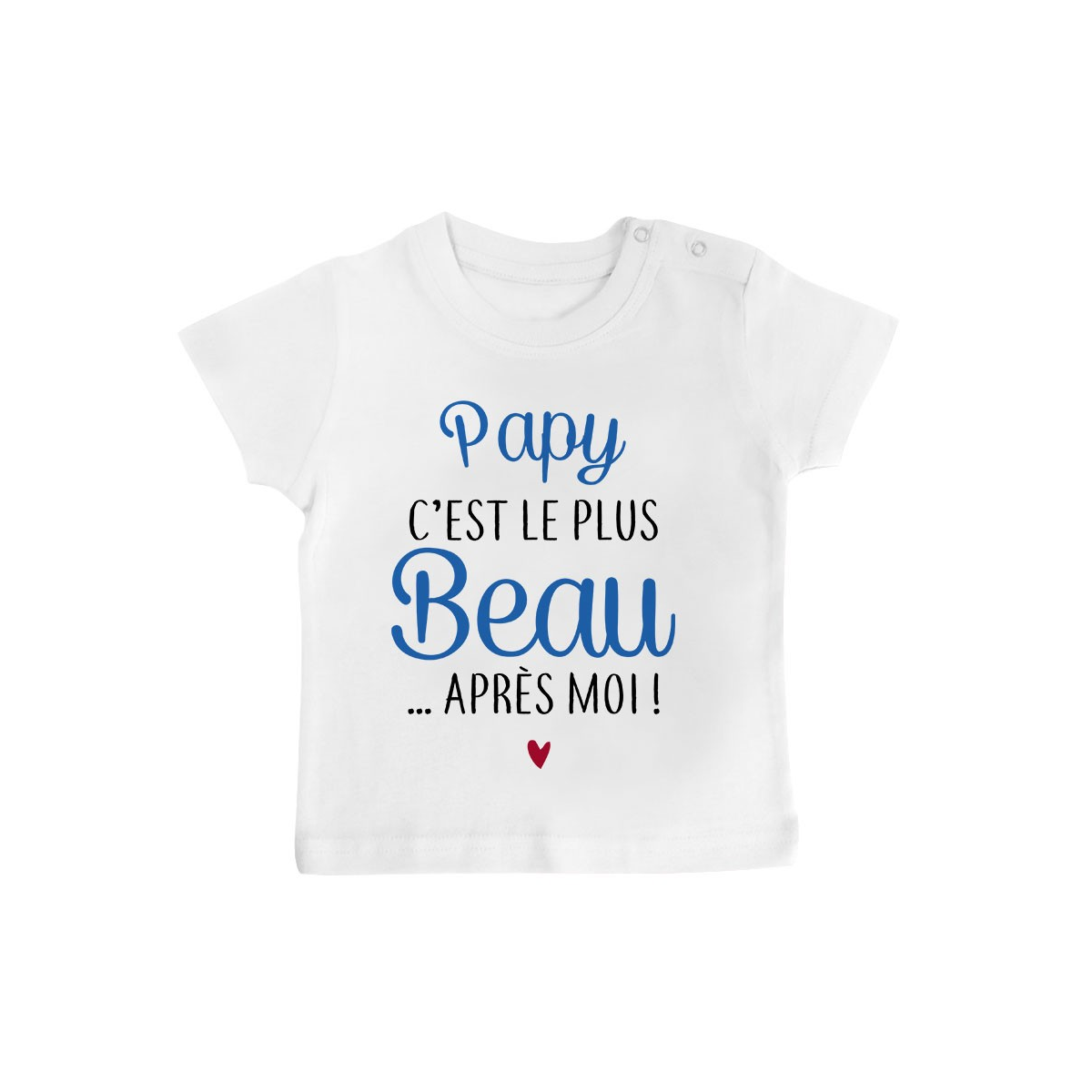 T-Shirt bébé Papy c'est le plus beau..après moi