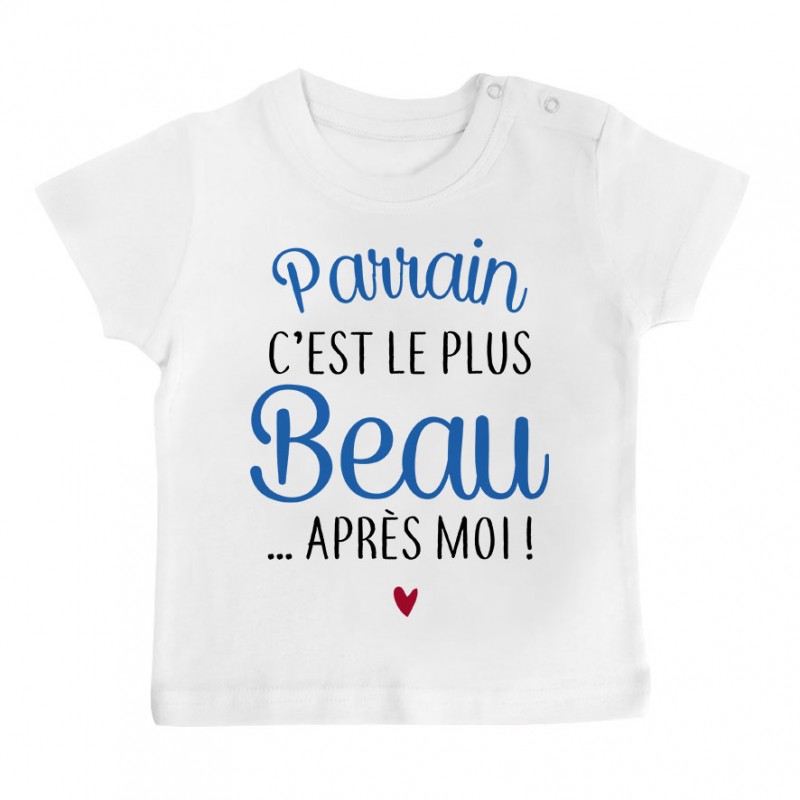 T-Shirt bébé Parrain c'est le plus beau..après moi T-Shirt bébé Parrain c'est le plus beau..après moi