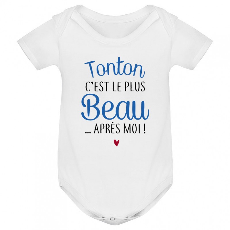 Body bébé Tonton c'est le plus beau..après moi Body bébé Tonton c'est le plus beau..après moi