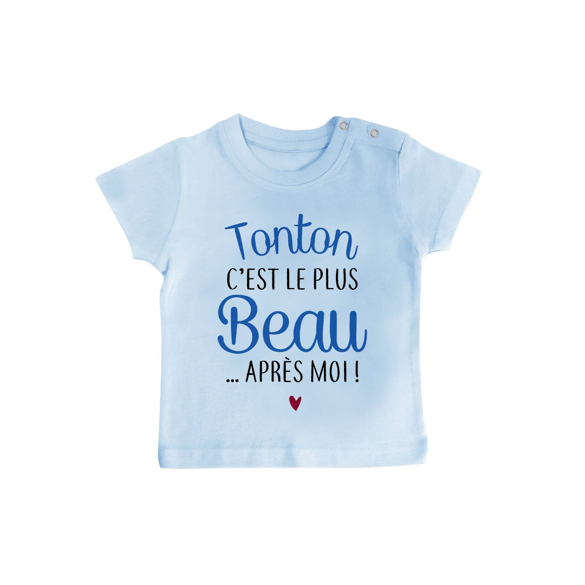 T-Shirt bébé Tonton c'est le plus beau..après moi