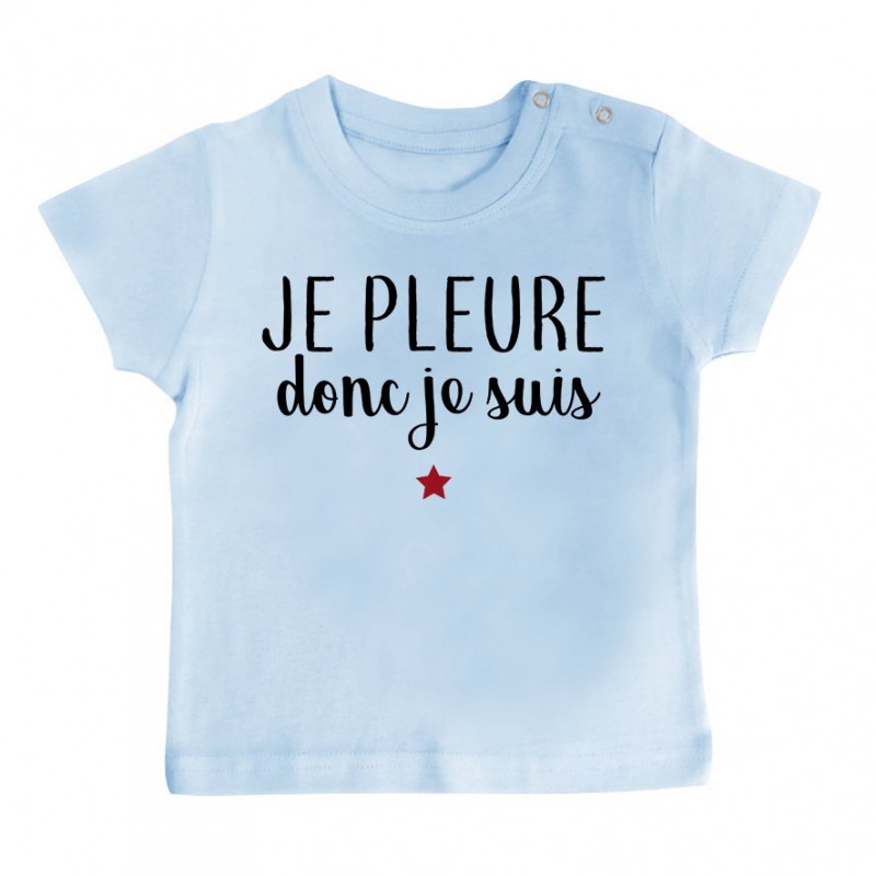 T-Shirt bébé Je pleure donc je suis