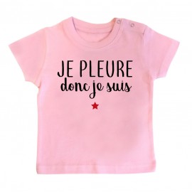 T-Shirt bébé Je pleure donc je suis