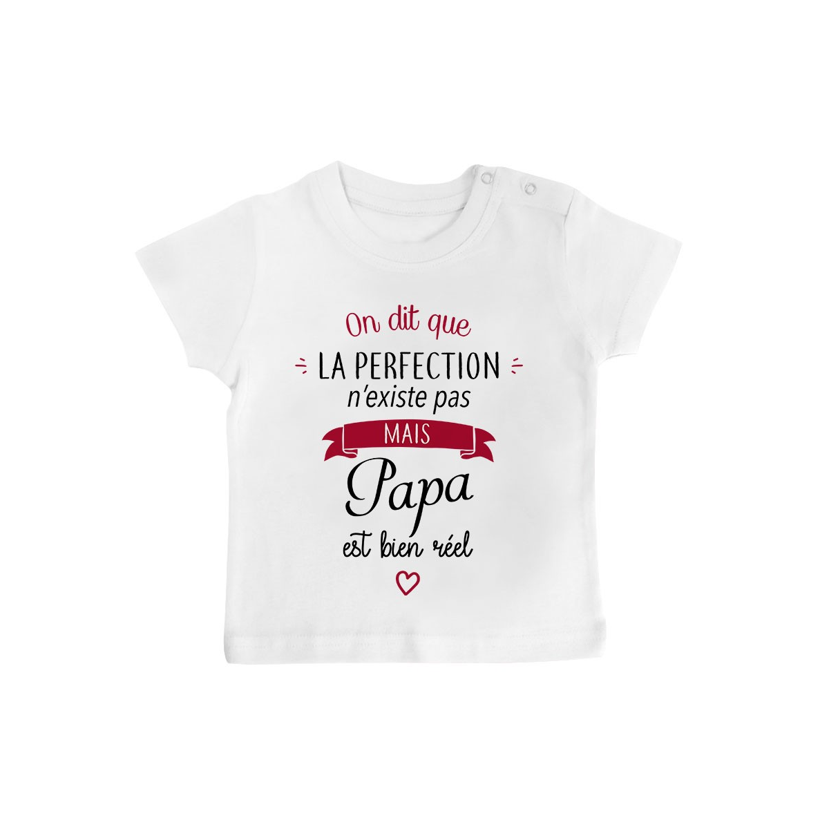 T-Shirt bébé Perfection - Papa
