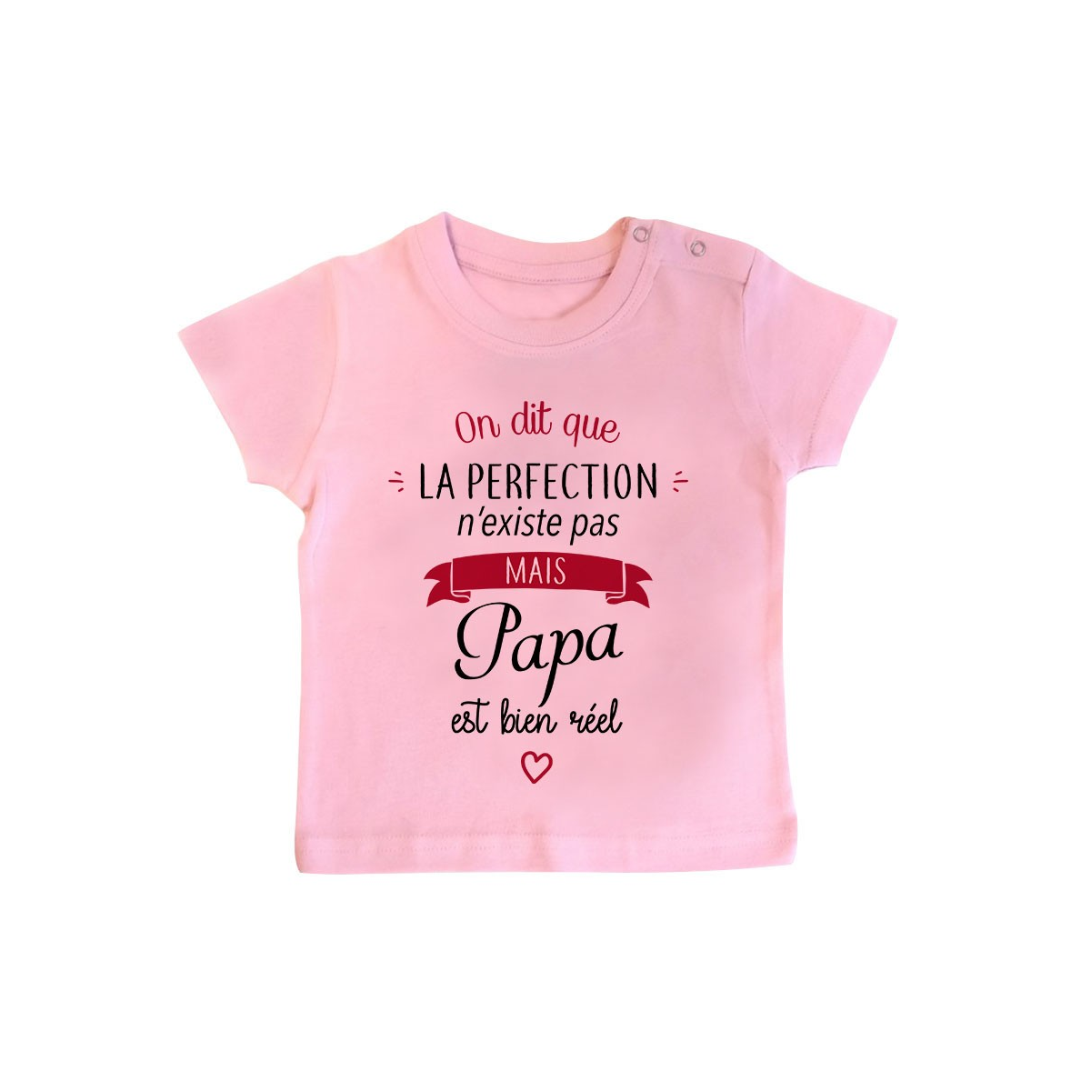 T-Shirt bébé Perfection - Papa