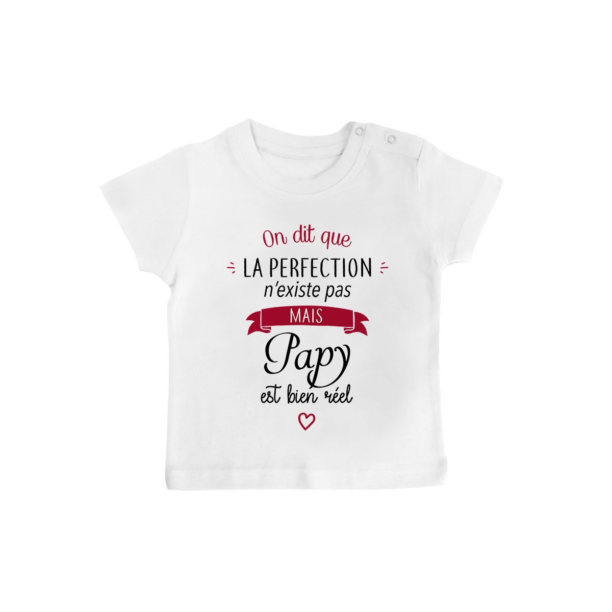T-Shirt bébé Perfection - Papy