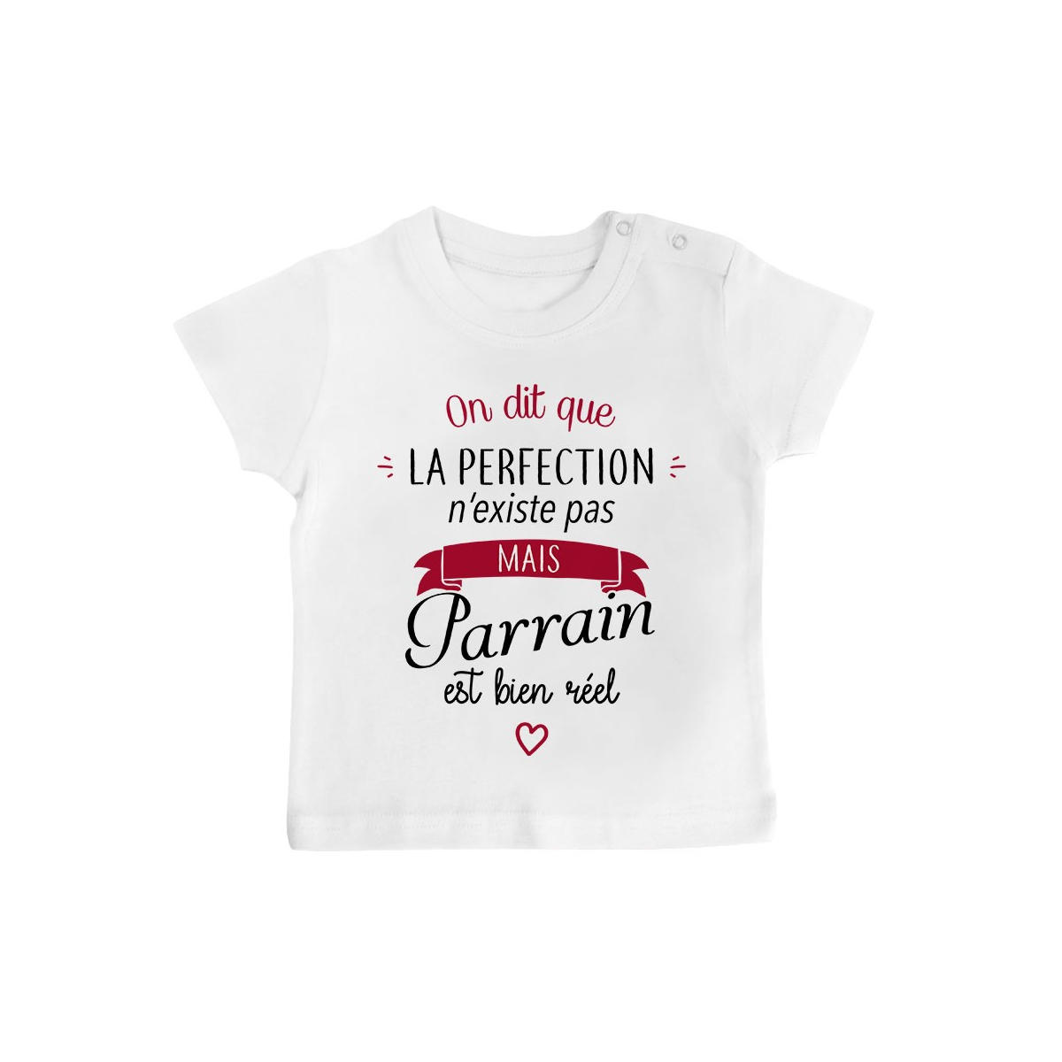 T-Shirt bébé Perfection - Parrain