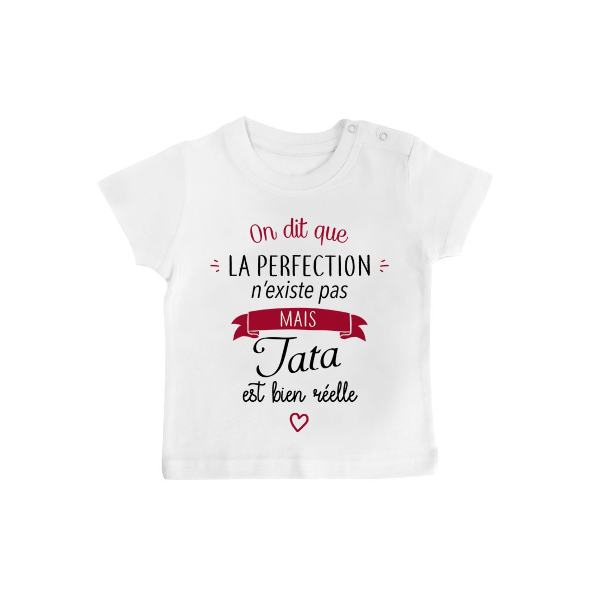 T-Shirt bébé Perfection - Tata