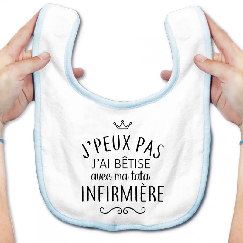 Bavoir bébé personnalisé J'peux pas j'ai bêtise avec ma tata " métier " Bavoir bébé personnalisé J'peux pas j'ai bêtise avec ma tata " métier "