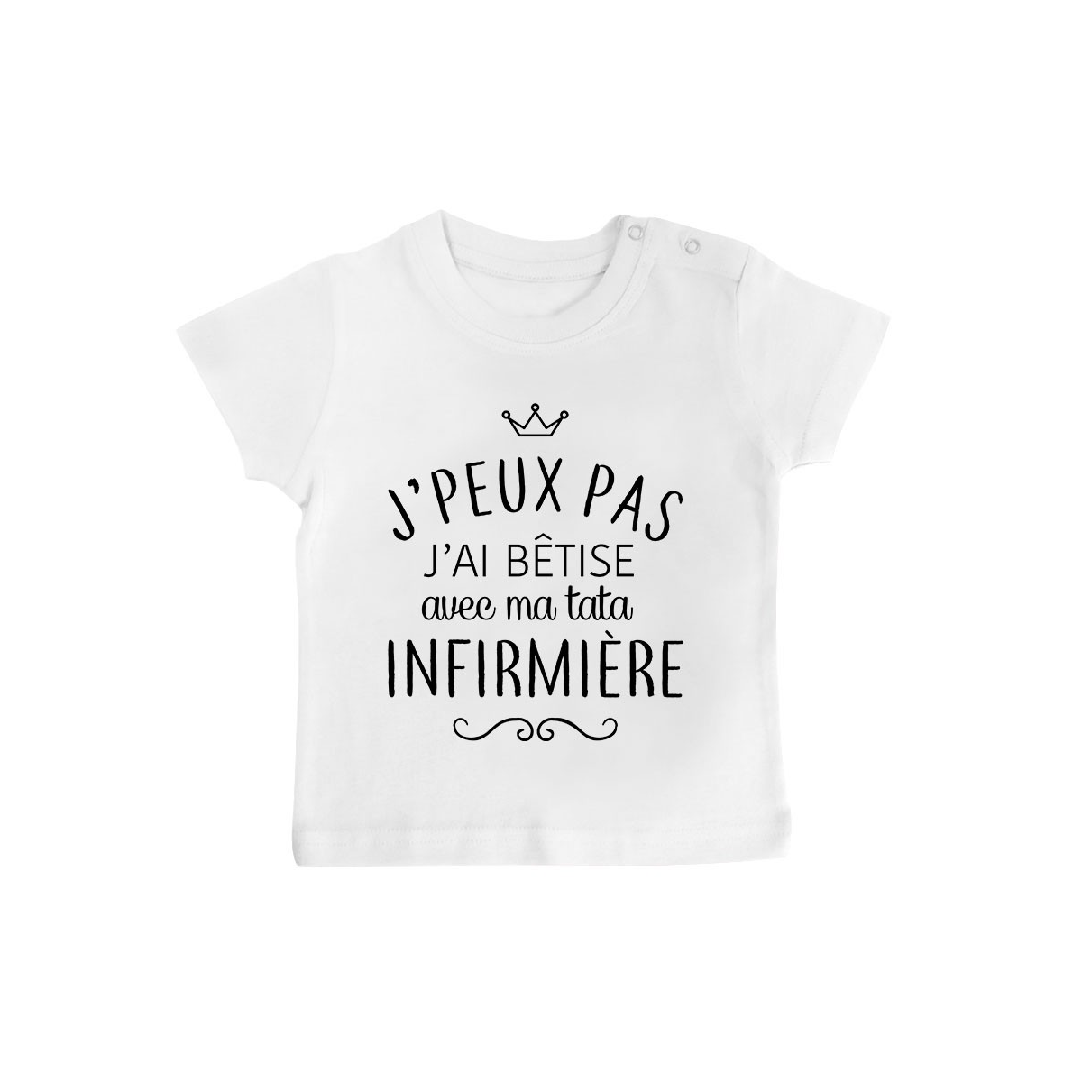 T-shirt bébé personnalisé J'peux pas j'ai bêtise avec ma tata " métier "