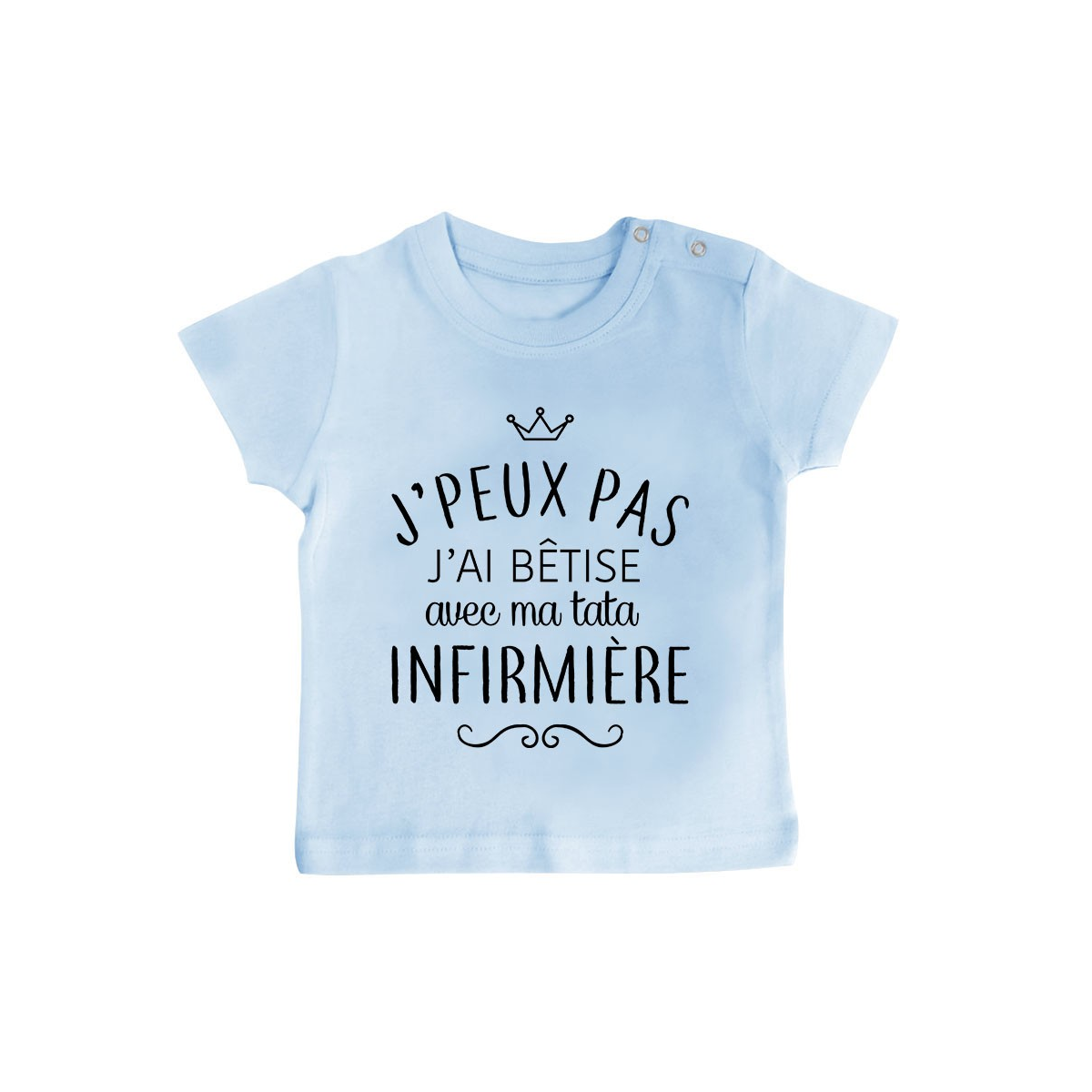 T-shirt bébé personnalisé J'peux pas j'ai bêtise avec ma tata " métier "