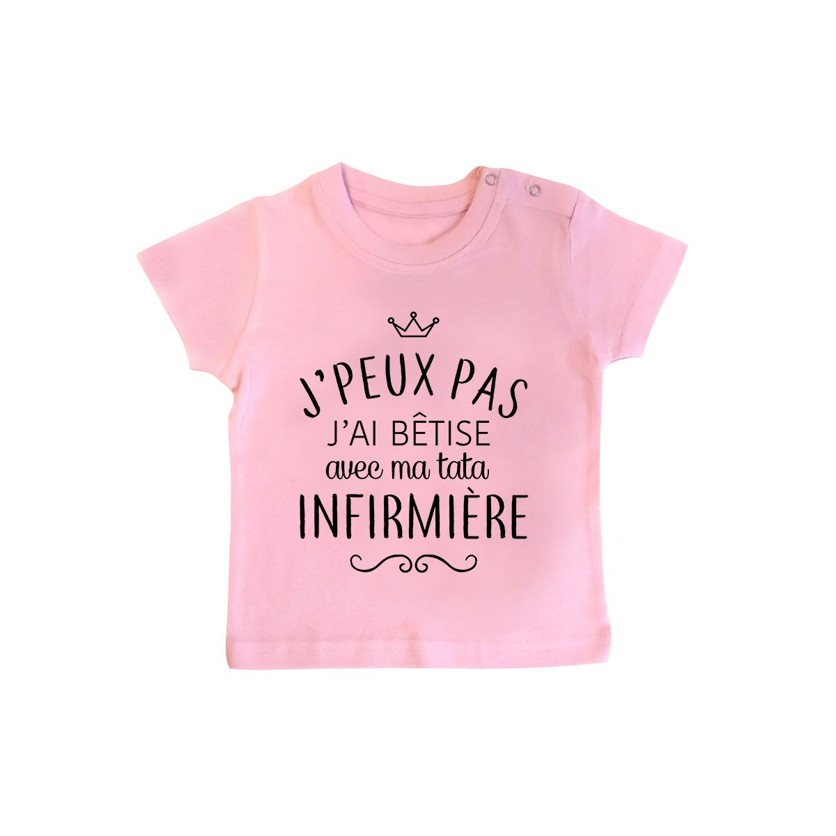 T-shirt bébé personnalisé J'peux pas j'ai bêtise avec ma tata " métier "