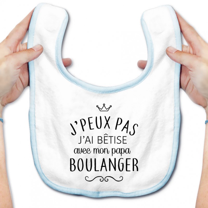 Bavoir bébé personnalisé J'peux pas j'ai bêtise avec mon papa " métier " Bavoir bébé personnalisé J'peux pas j'ai bêtise avec mon papa " métier "