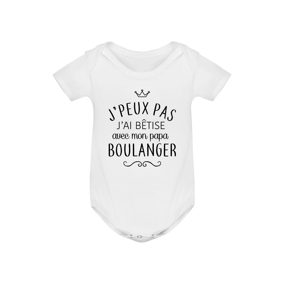 Body bébé personnalisé J'peux pas j'ai bêtise avec mon papa " métier "