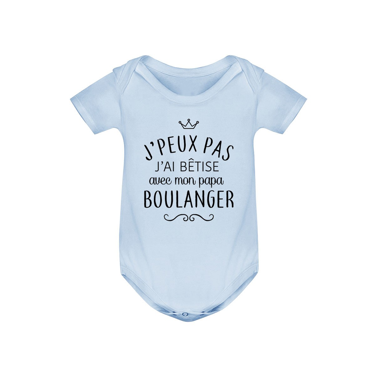 Body bébé personnalisé J'peux pas j'ai bêtise avec mon papa " métier "