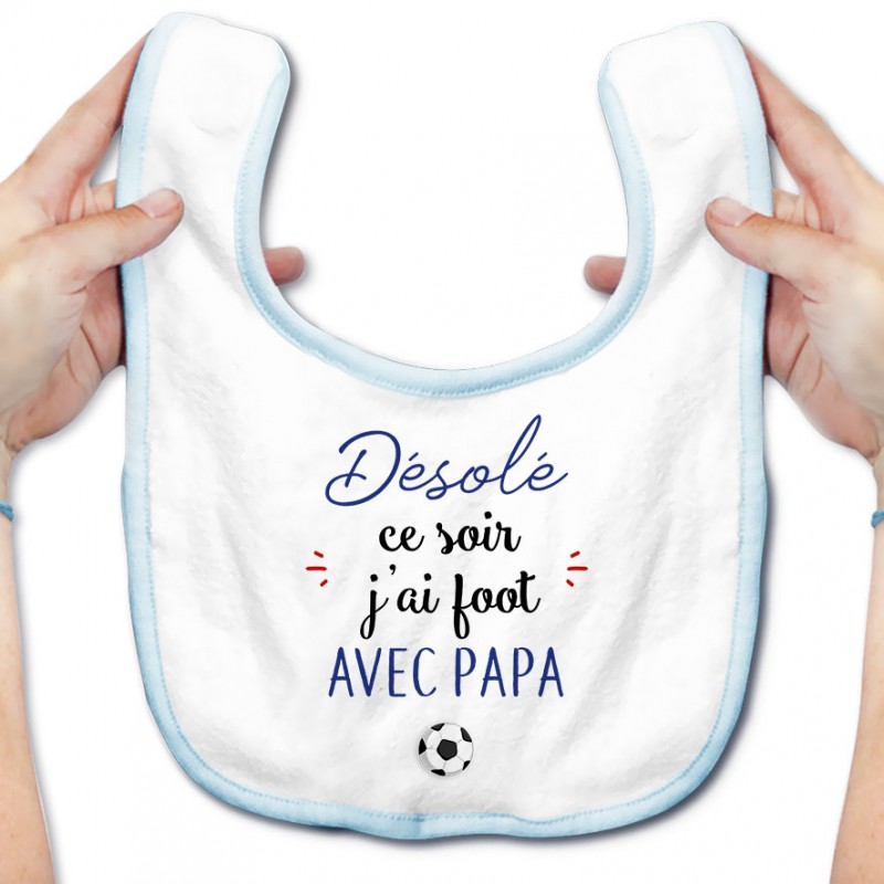 Bavoir bébé Désolé ce soir j'ai foot avec papa Bavoir bébé Désolé ce soir j'ai foot avec papa