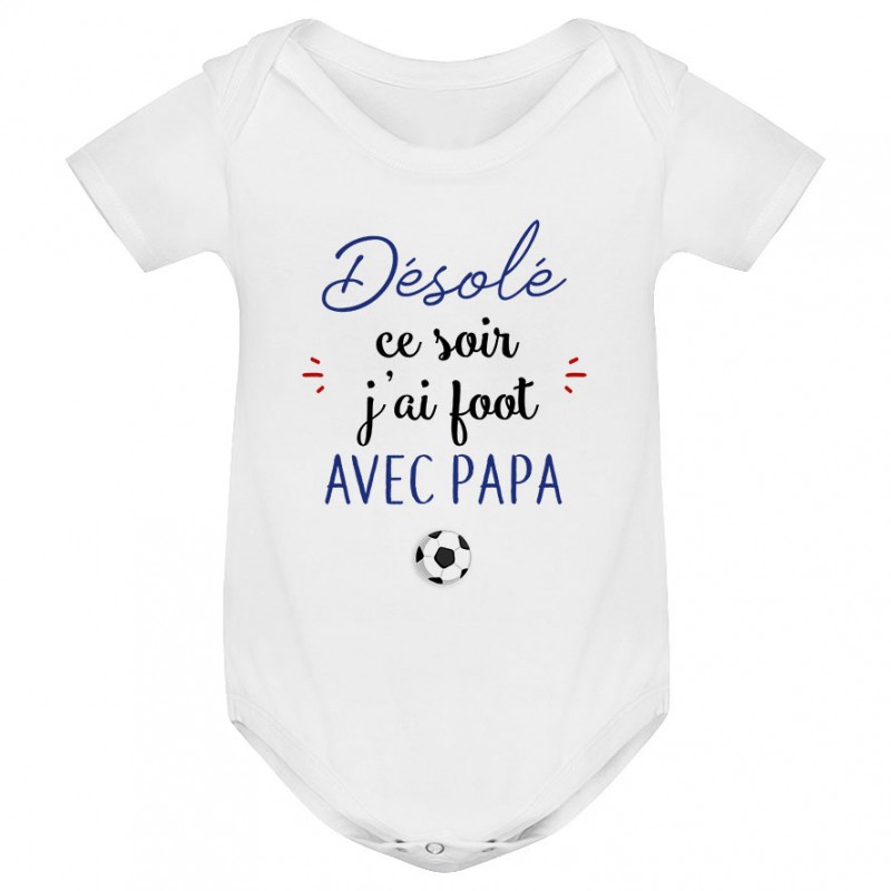 Body bébé Désolé ce soir j'ai foot avec papa