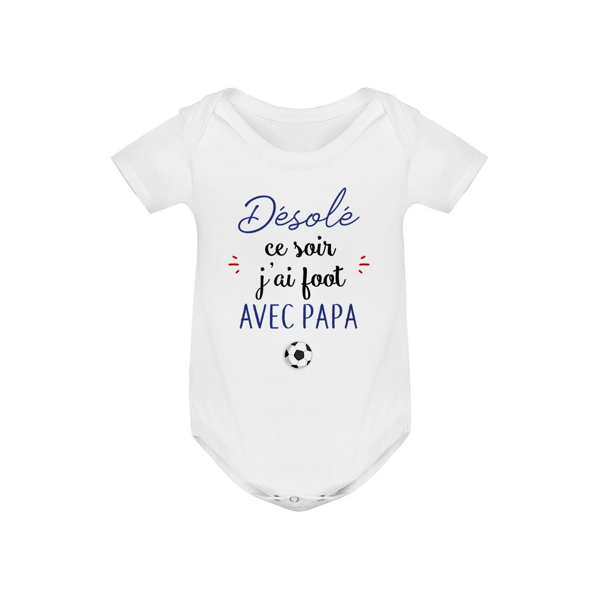 Body bébé Désolé ce soir j'ai foot avec papa