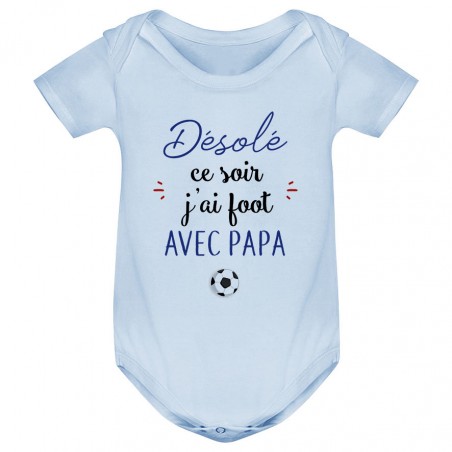 Body bébé Désolé ce soir j'ai foot avec papa