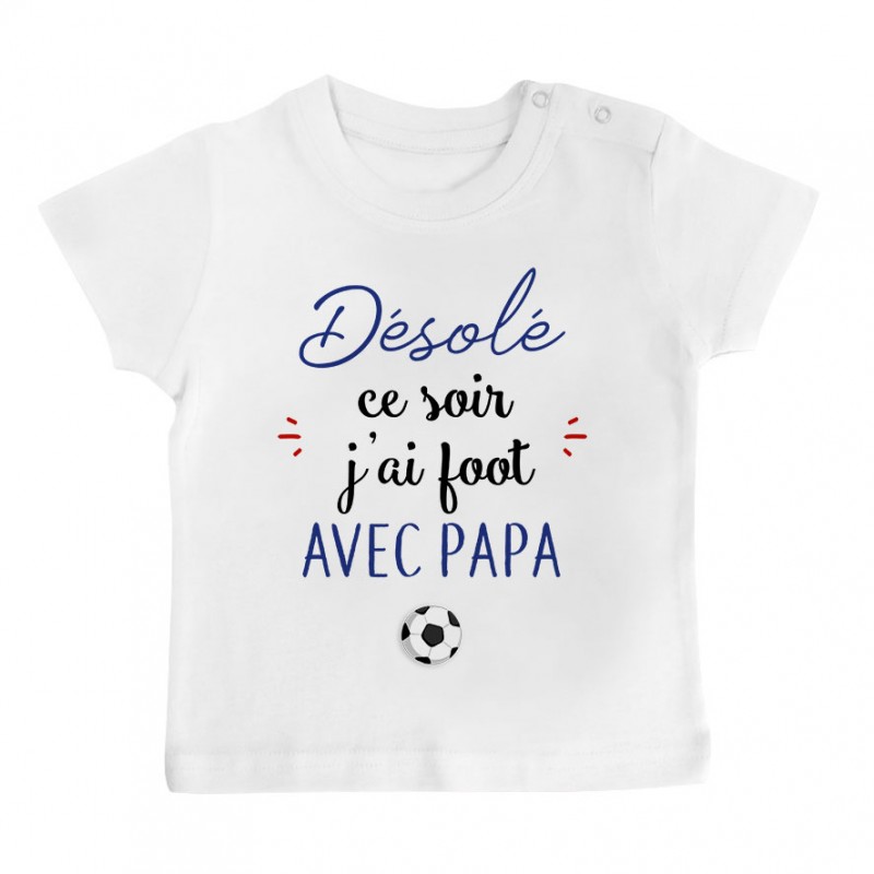T-Shirt bébé Désolé ce soir j'ai foot avec papa T-Shirt bébé Désolé ce soir j'ai foot avec papa