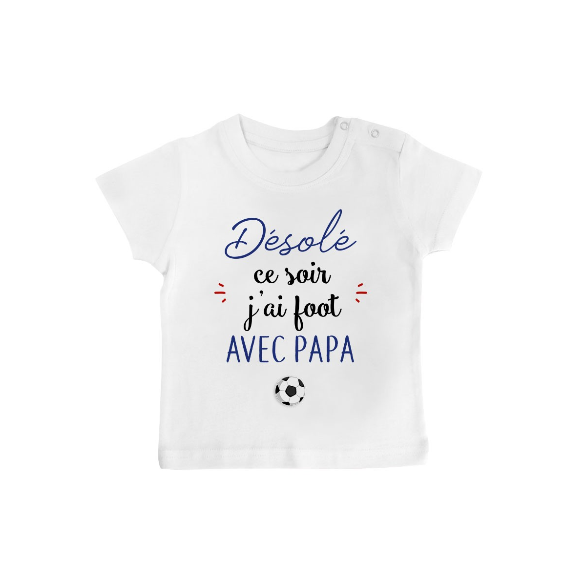 T-Shirt bébé Désolé ce soir j'ai foot avec papa