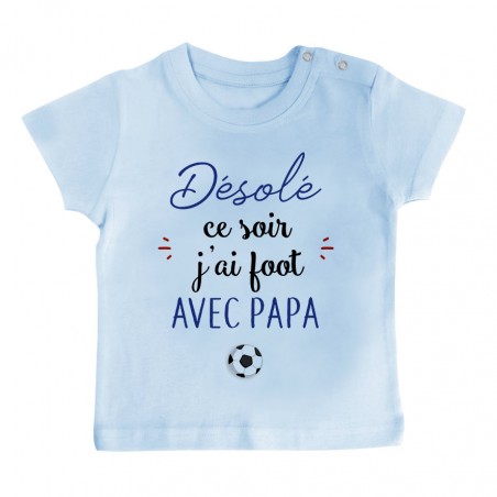 T-Shirt bébé Désolé ce soir j'ai foot avec papa