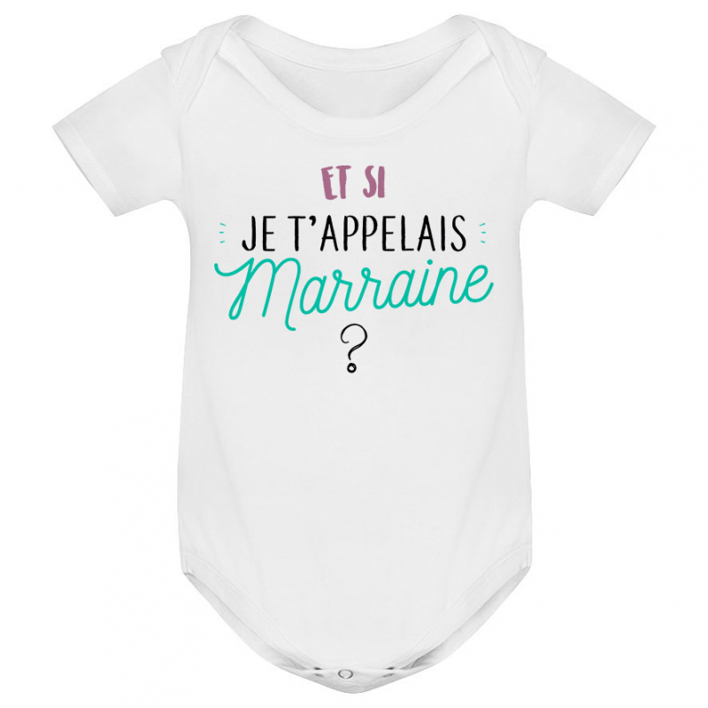 Body bébé Et si je t'appelais Marraine ? Body bébé Et si je t'appelais Marraine ?