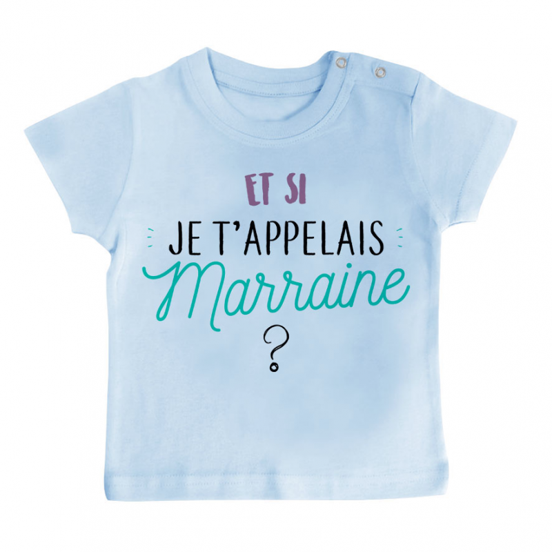 T-shirt bébé Et si je t'appelais Marraine ? T-shirt bébé Et si je t'appelais Marraine ?