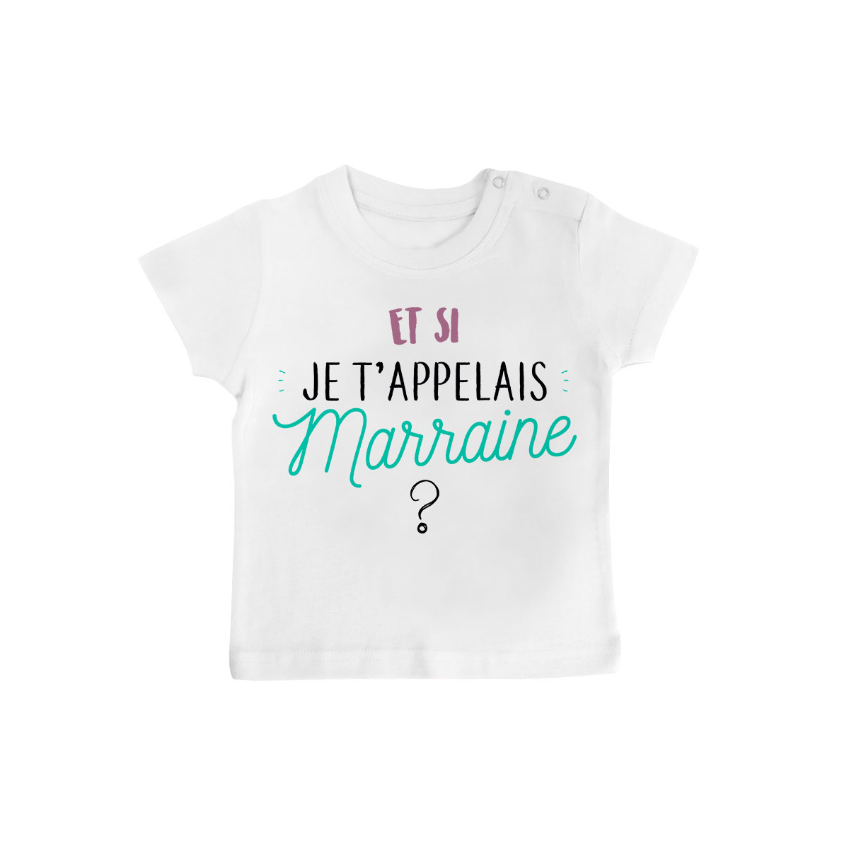 T-shirt bébé Et si je t'appelais Marraine ?